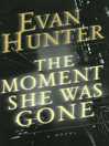 The Moment She Was Gone (eBook): A Novel
